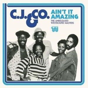 C.J & C.O. - Ain't It Amazing: The Unreleased Westbound Masters  CD